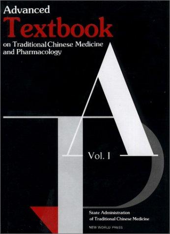 Advanced Textbook on Traditional Chinese Medicine and Pharmacology: v.1