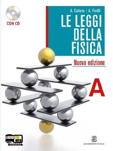 Le leggi della fisica. Vol. A: Meccanica classica-Onde e luce. Per le Scuole superiori. Con CD-ROM. Con espansione online