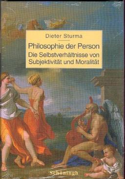 Philosophie der Person. Die Selbstverhältnisse von Subjektivität und Moralität