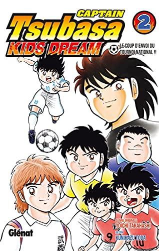 Captain Tsubasa : kids dream. Vol. 2. Le coup d'envoi du tournoi national !!