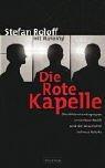 Die Rote Kapelle: Die Widerstandsgruppe im Dritten Reich und die Geschichte Helmut Roloffs