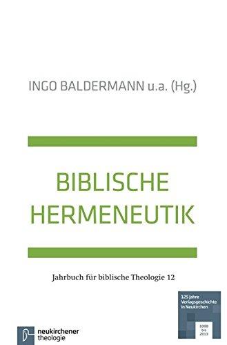 Jahrbuch für Biblische Theologie: Biblische Hermeneutik: Bd 12 (1997)