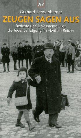 Zeugen sagen aus. Berichte und Dokumente über die Judenverfolgung im Dritten Reich.