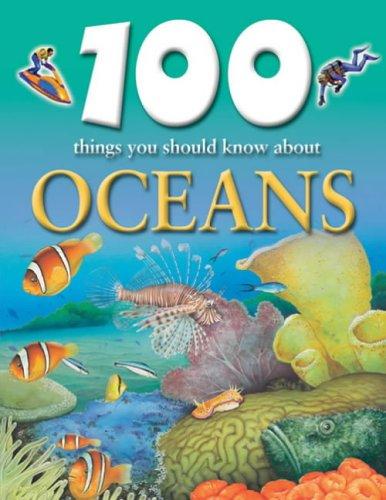 100 Things You Should Know About Oceans (100 Things You Should Know Abt)