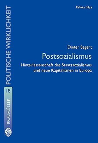 Postsozialismus: Hinterlassenschaften des Staatssozialismus und neue Kapitalismen in Europa