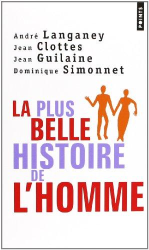 La plus belle histoire de l'homme : comment la Terre devint humaine