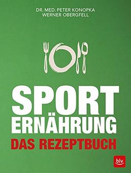 Sporternährung: Das Rezeptbuch