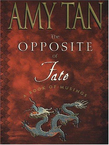 The Opposite of Fate: A Book of Musings