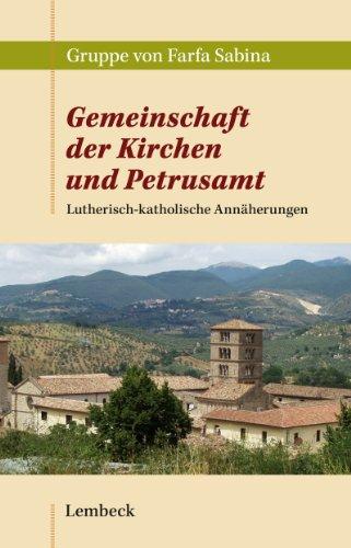 Gemeinschaft der Kirchen und Petrusamt: Lutherisch-katholische Annäherungen