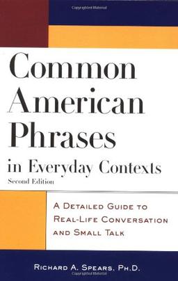 Common American Phrases in Everyday Contexts: A Detailed Guide to Real-Life Conversation and Small Talk (McGraw-Hill ESL References)