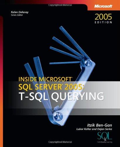 Inside Microsoft® SQL Server(TM) 2005: T-SQL Querying (Solid Quality Learning)