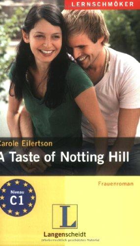 A Taste of Notting Hill: Frauenroman. Niveau C1