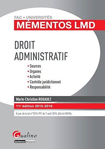 Droit administratif : sources, organes, activité, contrôle juridictionnel, responsabilité : 2015-2016