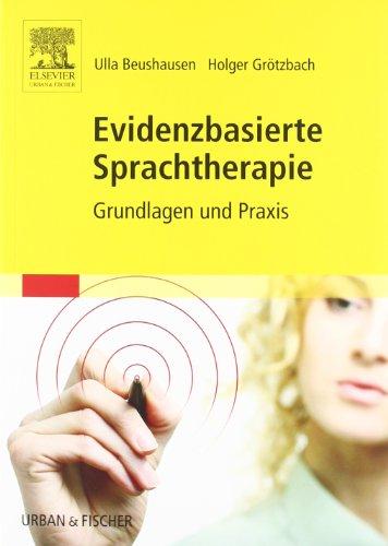 Evidenzbasierte Sprachtherapie: Grundlagen und Praxis