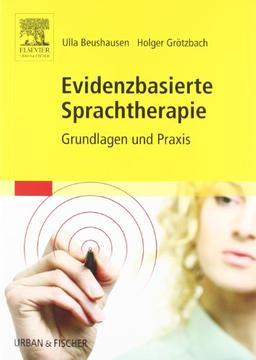 Evidenzbasierte Sprachtherapie: Grundlagen und Praxis