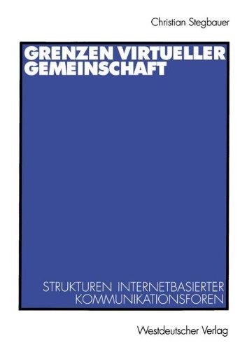 Grenzen virtueller Gemeinschaft. Strukturen internetbasierter Kommunikationsforen