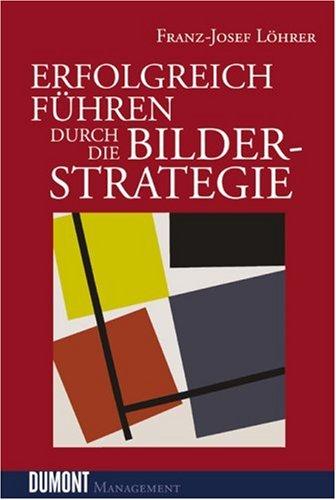 Erfolgreich führen durch die Bilder-Strategie