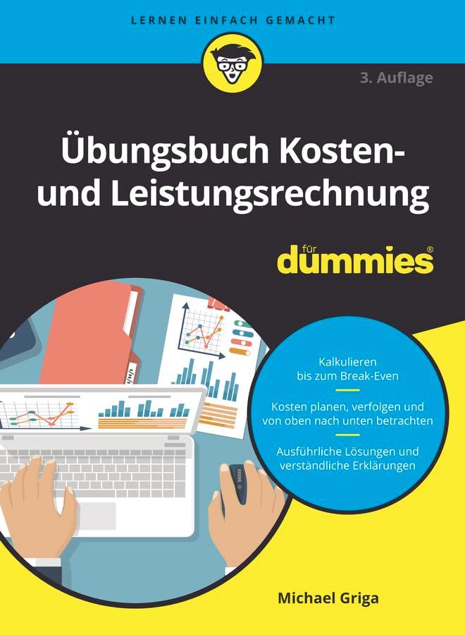 Übungsbuch Kosten- und Leistungsrechnung für Dummies