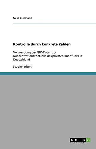 Kontrolle durch konkrete Zahlen: Verwendung der GfK-Daten zur Konzentrationskontrolle des privaten Rundfunks in Deutschland