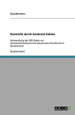 Kontrolle durch konkrete Zahlen: Verwendung der GfK-Daten zur Konzentrationskontrolle des privaten Rundfunks in Deutschland