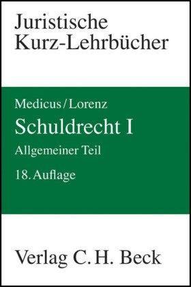 Schuldrecht I: Allgemeiner Teil: Ein Studienbuch. Rechtsstand: August 2008