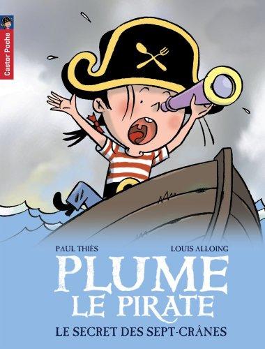 Plume le pirate. Vol. 3. Le secret des Sept-Crânes