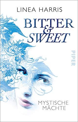 Mystische Mächte (Bitter & Sweet 1): Bitter & Sweet