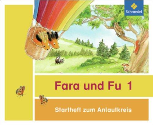 Fara und Fu - Ausgabe 2013: Startheft zum Anlautkreis (inkl. Anlauttabelle)