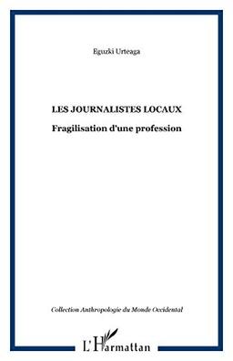 Les journalistes locaux : fragilisation d'une profession