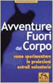 Avventure Fuori Dal Corpo. Come Spe