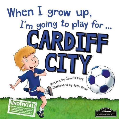 When I Grow Up I'm Going to Play for Cardiff