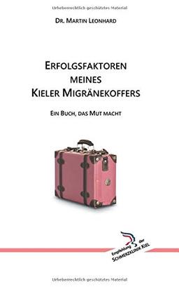 Erfolgsfaktoren meines Kieler Migränekoffers: Ein Buch, das Mut macht