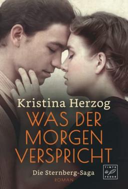 Was der Morgen verspricht (Die Sternberg-Saga, Band 1)