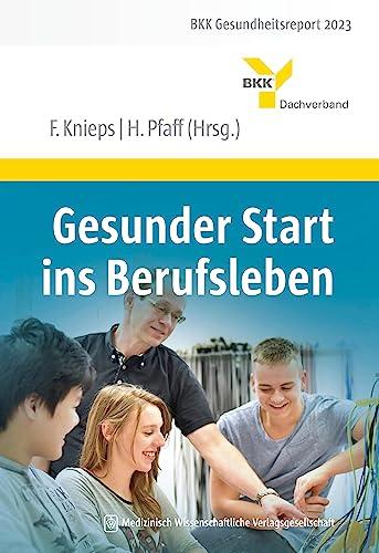 Gesunder Start ins Berufsleben (BKK Gesundheitsreport)