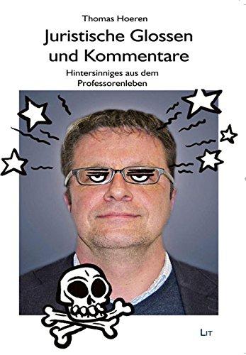 Juristische Glossen und Kommentare: Hintersinniges aus dem Professorenleben