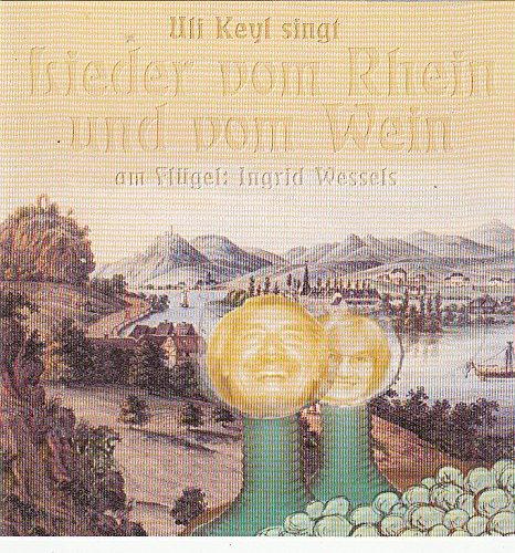 Uli Keyl singt Lieder vom Rhein und vom Wein - Am Flügel : Ingrid Wessels