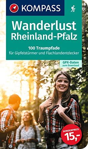 Wanderlust Rheinland Pfalz: 100 Traumpfade für Gipfelstürmer und Flachlandentdecker, GPX-Daten zum Download (KOMPASS Wander- und Fahrradlust, Band 1611)