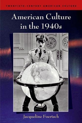 American Culture in the 1940s (Twentieth-Century American Culture (Paperback))