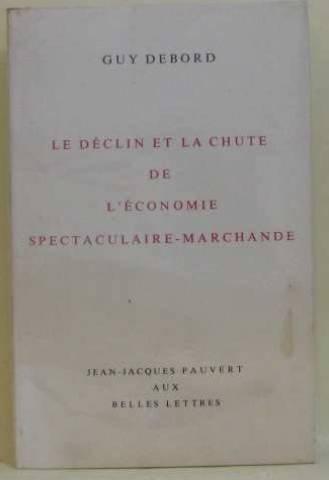 Le Déclin et la chute de l'économie spectaculaire marchande