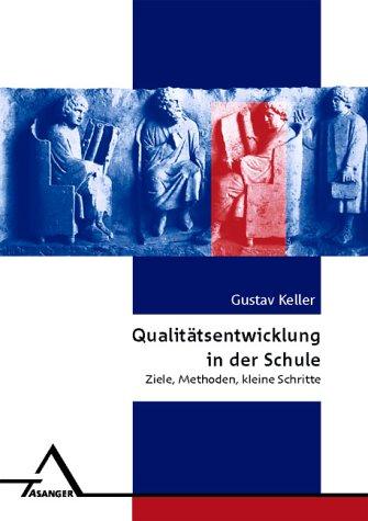 Qualitätsentwicklung in der Schule: Ziele, Methoden, kleine Schritte