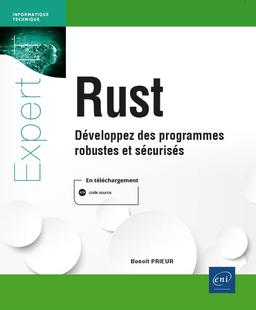 Rust : développez des programmes robustes et sécurisés