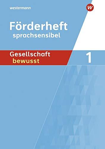 Gesellschaft bewusst - Ausgabe 2019 für differenzierende Schulformen in Nordrhein-Westfalen: Sprachsensibles Arbeitsheft 1