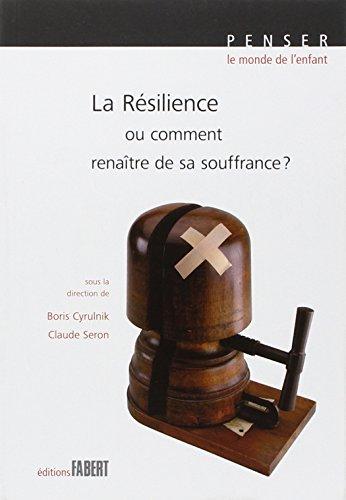 La résilience ou Comment renaître de sa souffrance