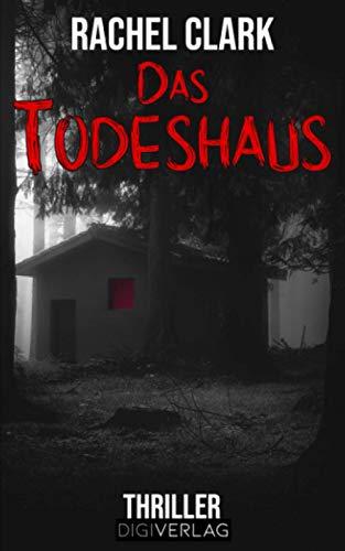 Das Todeshaus: Thriller