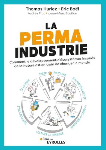 La permaindustrie : comment le développement d'écosystèmes inspirés de la nature est en train de changer le monde