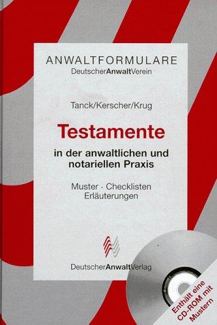 Testamente in der anwaltlichen und notariellen Praxis. Muster, Checklisten, Erläuterungen