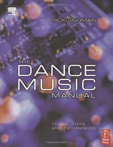 The Dance Music Manual. Tools, Toys and Techniques