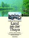 Land an der Thaya: Geschichte - Kultur - Landschaft. Eine europäische Region zwischen Österreich und Mähren