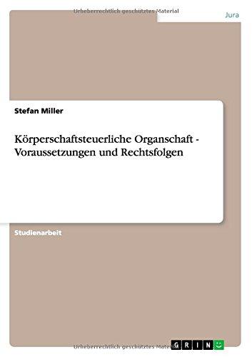 Körperschaftsteuerliche Organschaft - Voraussetzungen und Rechtsfolgen