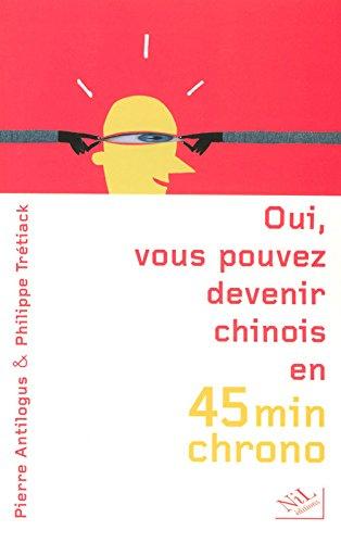 Oui, vous pouvez devenir chinois en 45 minutes chrono